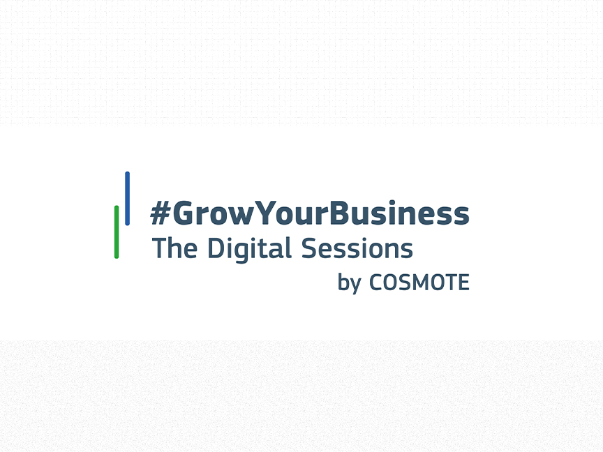 #GrowYourBusiness: 3ο Live για απομακρυσμένη συνεργασία και ψηφιακή οργάνωση επιχειρήσεων